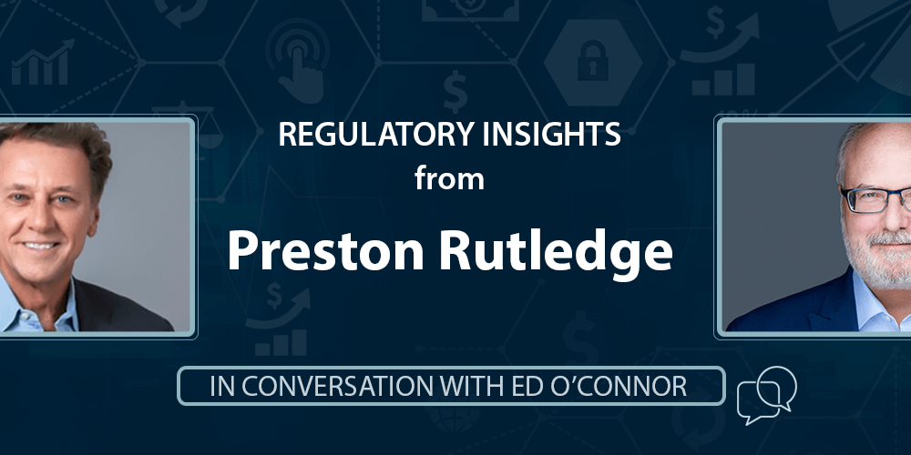 Regulatory Insights from Preston Rutledge